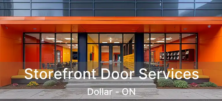 Storefront Door Services Dollar - ON