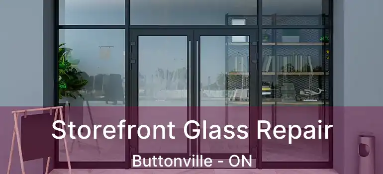  Storefront Glass Repair Buttonville - ON