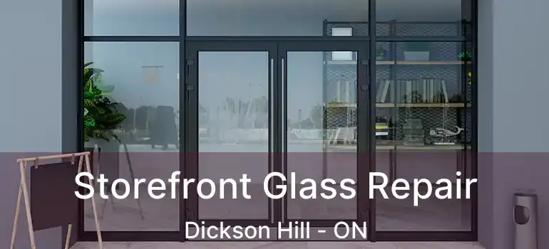  Storefront Glass Repair Dickson Hill - ON