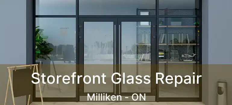  Storefront Glass Repair Milliken - ON