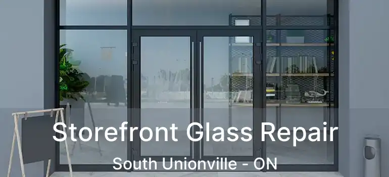  Storefront Glass Repair South Unionville - ON
