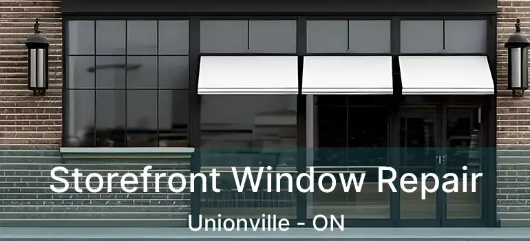  Storefront Window Repair Unionville - ON