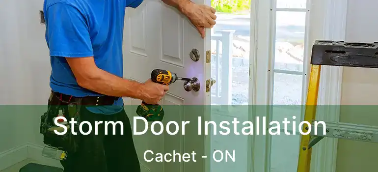  Storm Door Installation Cachet - ON
