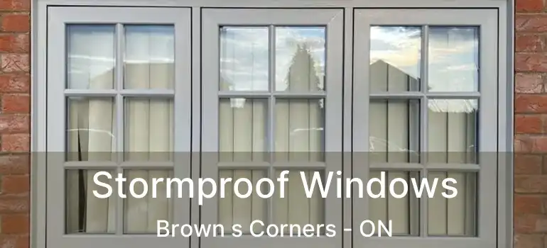  Stormproof Windows Brown s Corners - ON