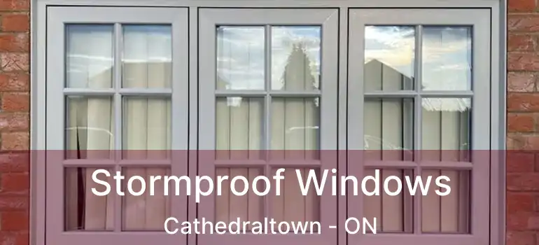  Stormproof Windows Cathedraltown - ON