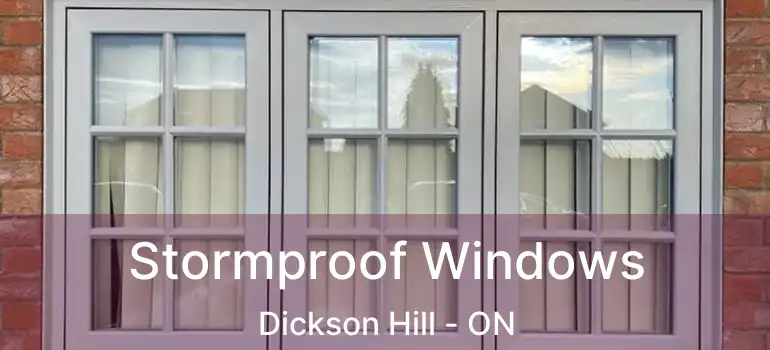  Stormproof Windows Dickson Hill - ON