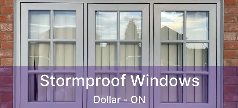  Stormproof Windows Dollar - ON