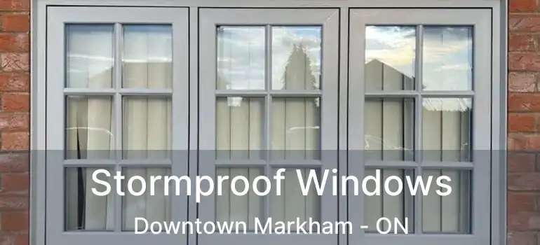  Stormproof Windows Downtown Markham - ON