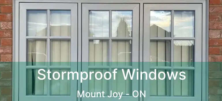  Stormproof Windows Mount Joy - ON