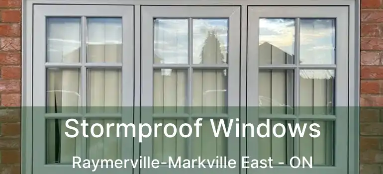  Stormproof Windows Raymerville-Markville East - ON