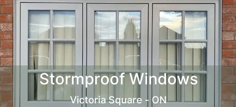  Stormproof Windows Victoria Square - ON