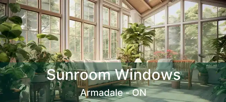  Sunroom Windows Armadale - ON