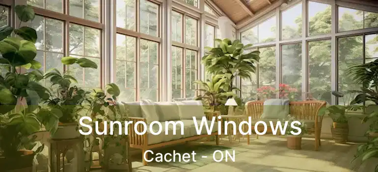  Sunroom Windows Cachet - ON