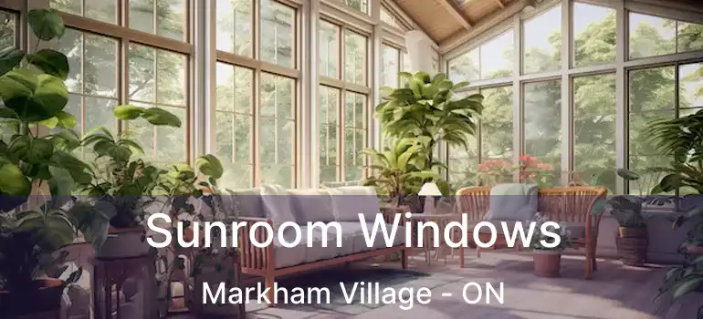  Sunroom Windows Markham Village - ON
