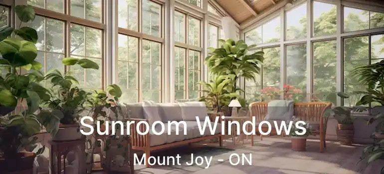  Sunroom Windows Mount Joy - ON