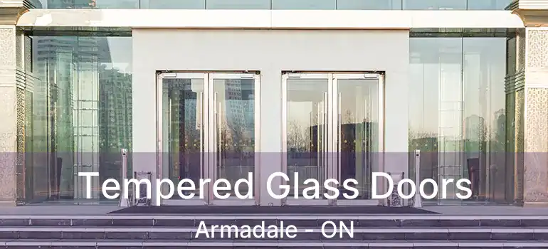  Tempered Glass Doors Armadale - ON