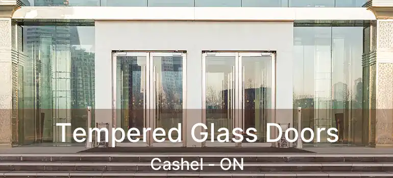  Tempered Glass Doors Cashel - ON