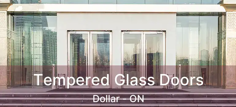  Tempered Glass Doors Dollar - ON