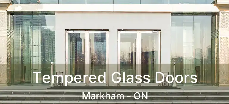  Tempered Glass Doors Markham - ON