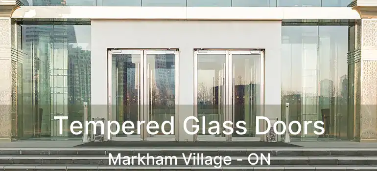  Tempered Glass Doors Markham Village - ON