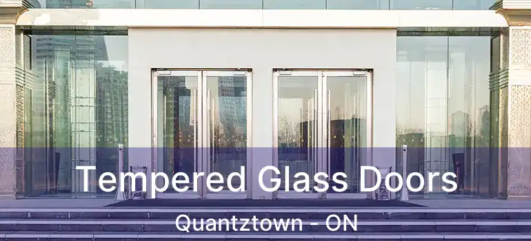  Tempered Glass Doors Quantztown - ON