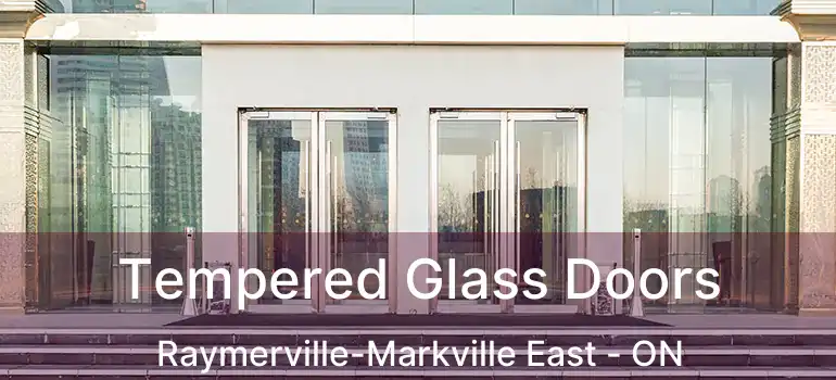  Tempered Glass Doors Raymerville-Markville East - ON