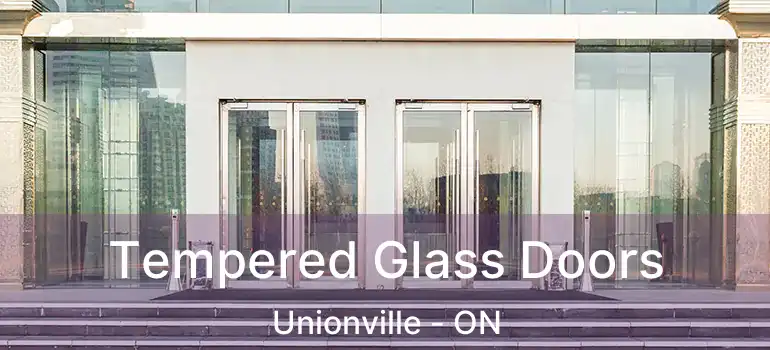  Tempered Glass Doors Unionville - ON