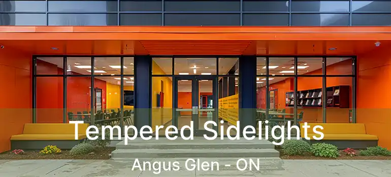  Tempered Sidelights Angus Glen - ON