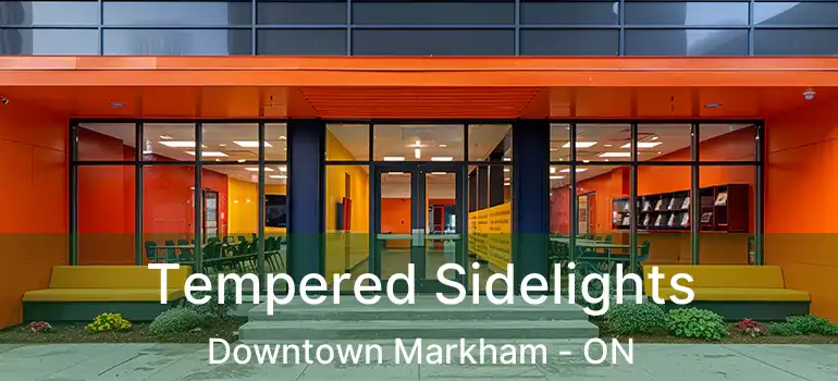  Tempered Sidelights Downtown Markham - ON