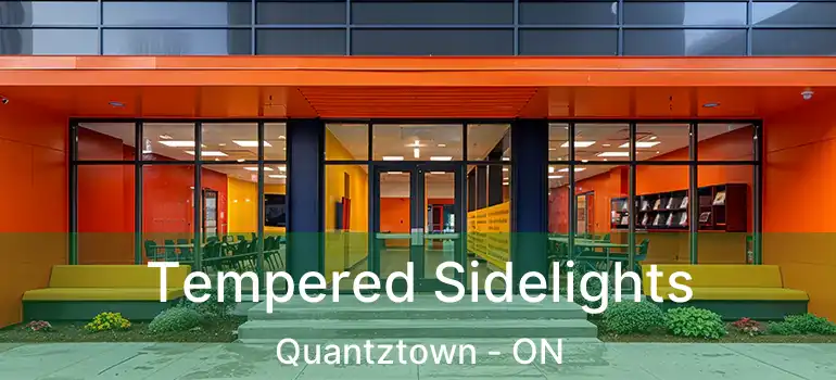  Tempered Sidelights Quantztown - ON