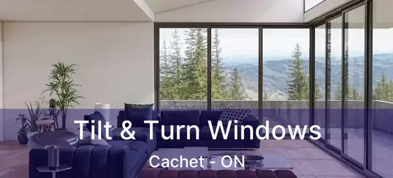  Tilt & Turn Windows Cachet - ON