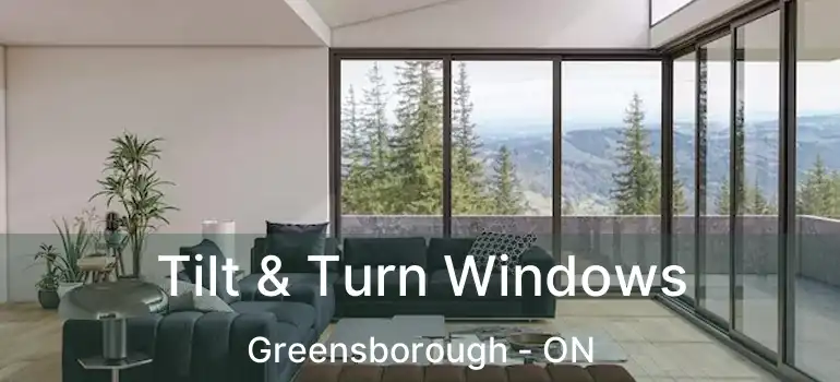  Tilt & Turn Windows Greensborough - ON