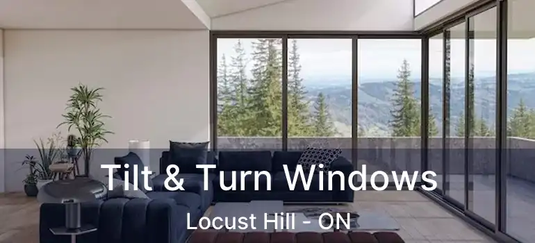  Tilt & Turn Windows Locust Hill - ON