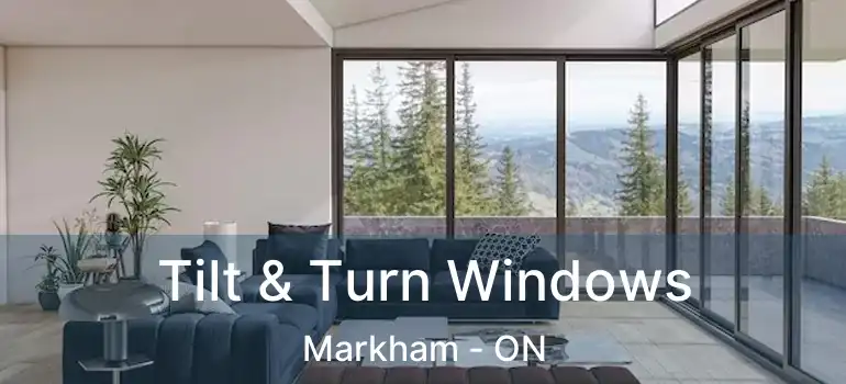  Tilt & Turn Windows Markham - ON