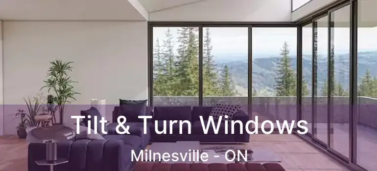  Tilt & Turn Windows Milnesville - ON