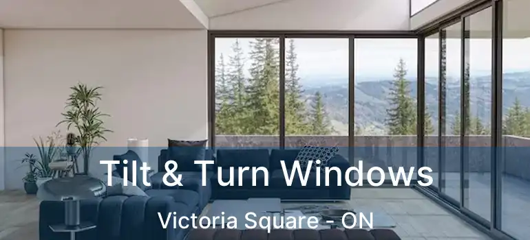  Tilt & Turn Windows Victoria Square - ON