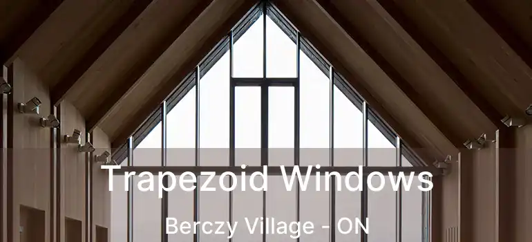  Trapezoid Windows Berczy Village - ON