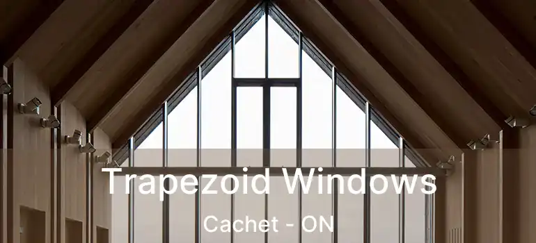  Trapezoid Windows Cachet - ON