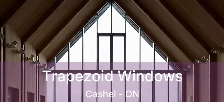  Trapezoid Windows Cashel - ON