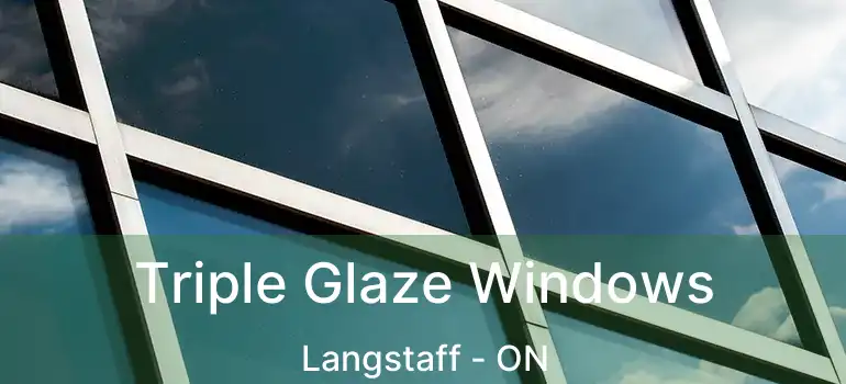  Triple Glaze Windows Langstaff - ON