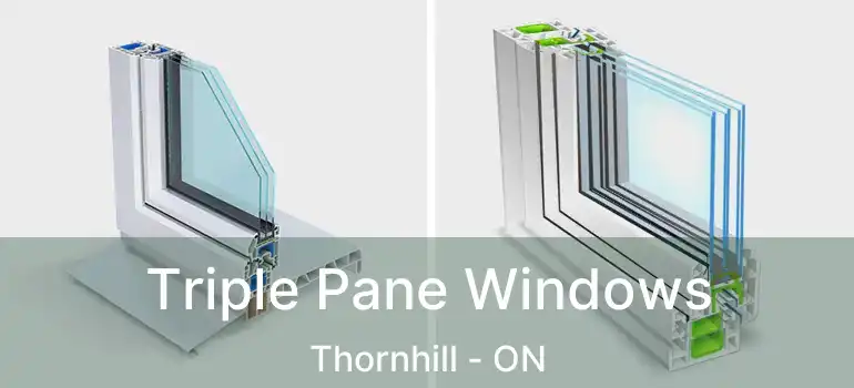  Triple Pane Windows Thornhill - ON