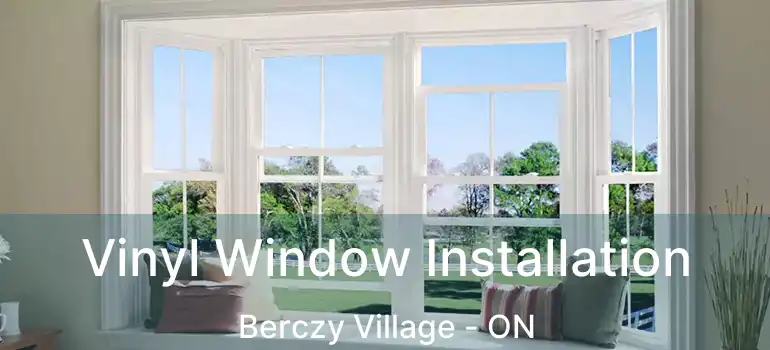  Vinyl Window Installation Berczy Village - ON