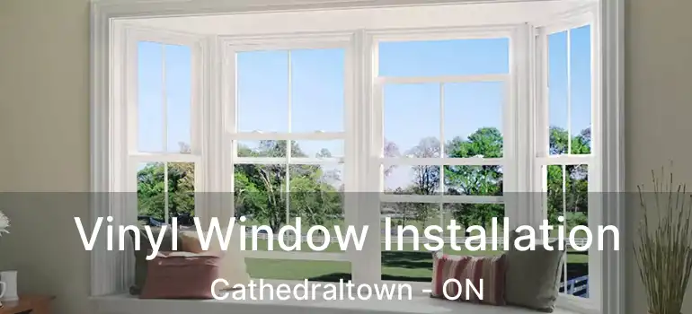 Vinyl Window Installation Cathedraltown - ON