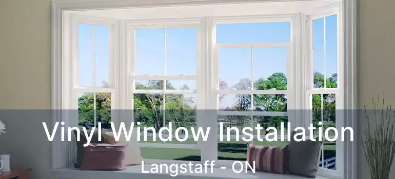  Vinyl Window Installation Langstaff - ON