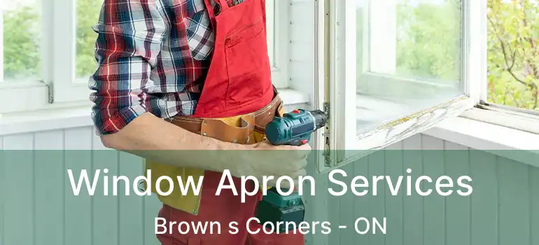  Window Apron Services Brown s Corners - ON