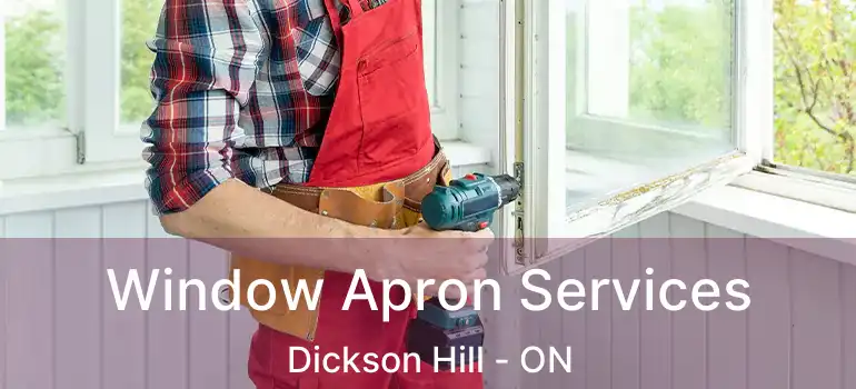  Window Apron Services Dickson Hill - ON