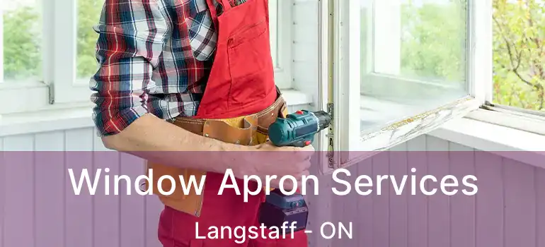  Window Apron Services Langstaff - ON