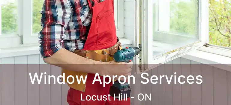  Window Apron Services Locust Hill - ON