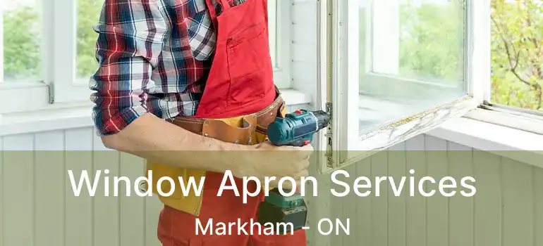  Window Apron Services Markham - ON