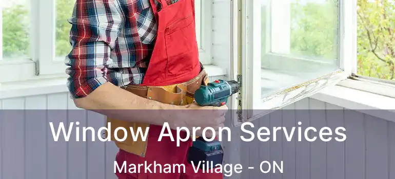  Window Apron Services Markham Village - ON